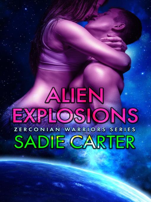 Title details for Alien Explosions by Sadie Carter - Available